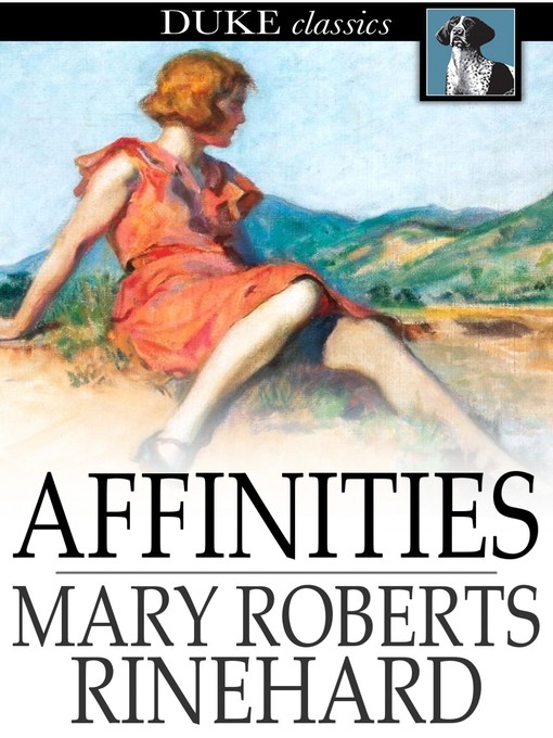 Title details for Affinities by Mary Roberts Rinehard - Available